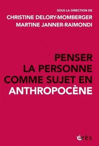 Penser la personne comme sujet en anthropocène