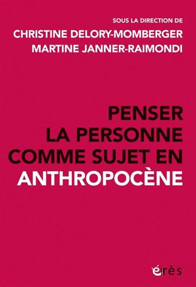 Penser la personne comme sujet en anthropocène