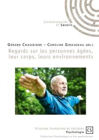 Regards sur les personnes âgées, leur corps, leurs environnements