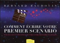 Comment écrire votre premier scénario : toutes les étapes pour mettre votre histoire en images