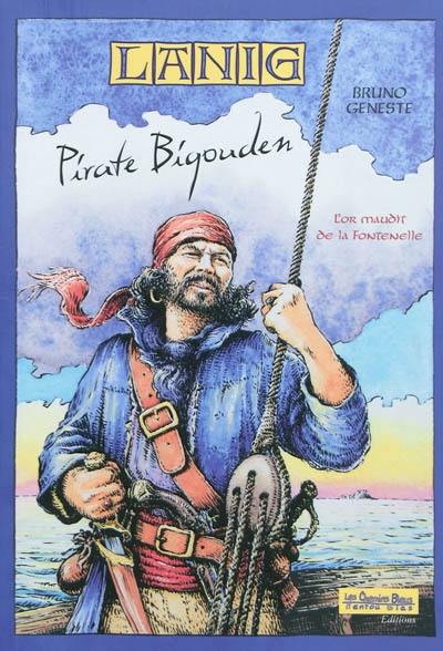 Lanig, pirate bigouden. Vol. 1. L'or maudit de la Fontenelle Lanig, pirate bigouden. Vol. 1. L'or maudit de la Fontenelle