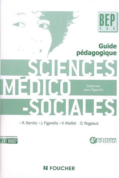 Sciences médico-sociales BEP CSS : guide pédagogique Sciences médico-sociales BEP CSS : guide pédagogique
