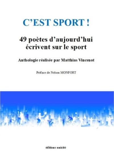 C'est sport ! : 49 poètes d'aujourd'hui écrivent sur le sport C'est sport ! : 49 poètes d'aujourd'hui écrivent sur le sport