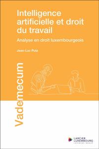 Intelligence artificielle et droit du travail : analyse en droit luxembourgeois