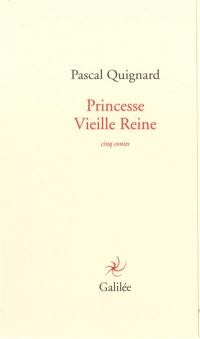 Princesse vieille reine : cinq contes