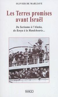 Les terres promises avant Israël : du Suriname à l'Alaska, du Kenya à la Mandchourie...