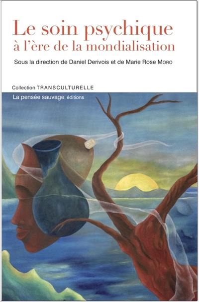 Le soin psychique à l'ère de la mondialisation
