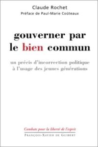 Gouverner par le bien commun : un précis d'incorrection politique : à l'usage des jeunes générations
