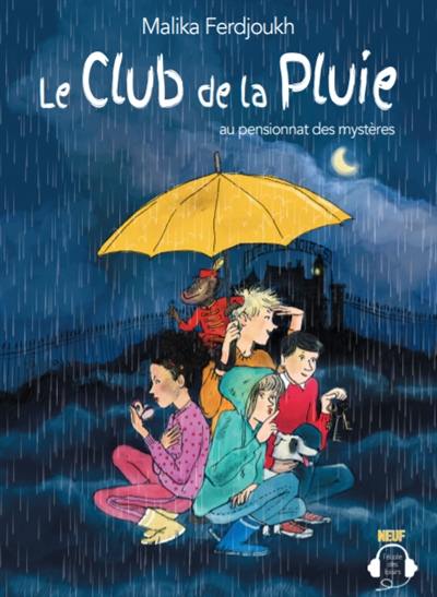 Le club de la pluie. Le club de la pluie au pensionnat des mystères Le club de la pluie. Le club de la pluie au pensionnat des mystères