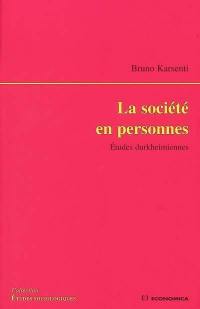La société en personnes : études durkheimiennes