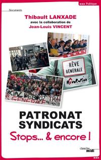 Patronat, syndicats : stops... et encore !