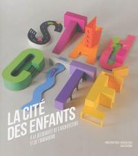 La cité des enfants : à la découverte de l'architecture et de l'urbanisme La cité des enfants : à la découverte de l'architecture et de l'urbanisme