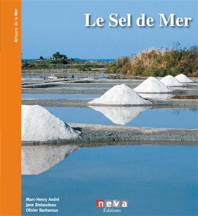 Le sel : la fleur et les paludiers Le sel : la fleur et les paludiers