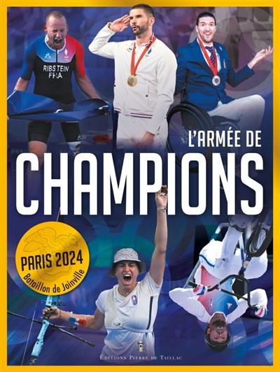 L'armée de champions : Paris 2024 : bataillon de Joinville L'armée de champions : Paris 2024 : bataillon de Joinville
