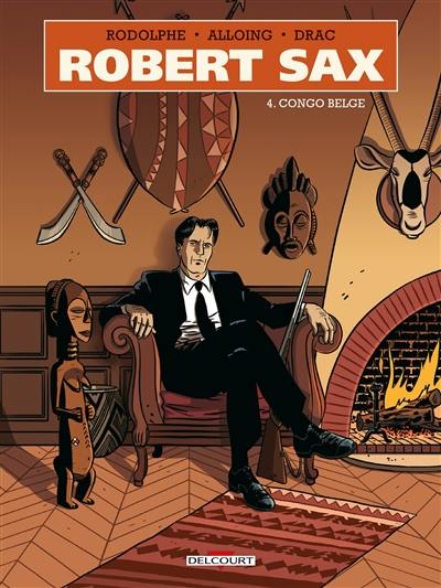 Robert Sax. Vol. 4. Congo belge Robert Sax. Vol. 4. Congo belge