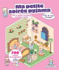 Ma petite soirée pyjama : cute 'n' cosy stickers