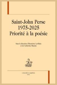 Saint-John Perse : 1975-2025 : priorité à la poésie