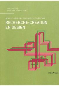 Recherche-création en design : modèles pour une pratique expérimentale