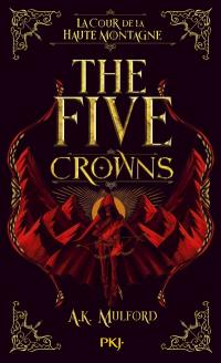 The five crowns. Vol. 1. La cour de la haute montagne