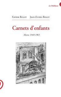 Carnets d'enfants : Maroc, 1940-1965