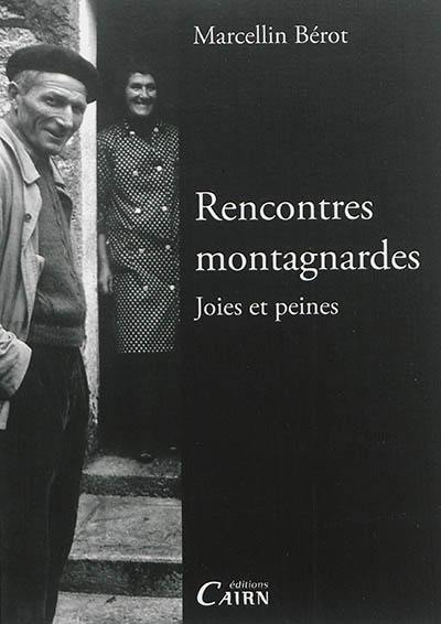 Rencontres montagnardes : joies et peines Rencontres montagnardes : joies et peines