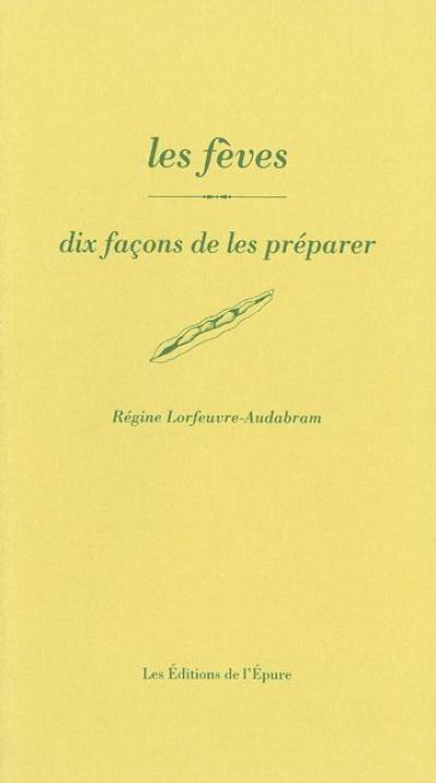 Les fèves : dix façons de les préparer