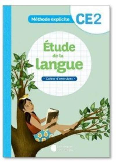 Etude de la langue, CE2 : méthode explicite : cahier d'exercices Etude de la langue, CE2 : méthode explicite : cahier d'exercices