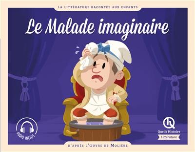 Le malade imaginaire Le malade imaginaire