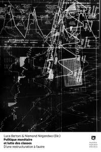 Politique monétaire et lutte des classes : d'une restructuration à l'autre
