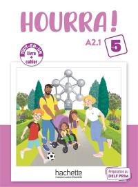 Hourra ! 5, A2.1 : tout-en-un, livre + cahier