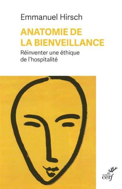 Anatomie de la bienveillance : réinventer une éthique de l'hospitalité Anatomie de la bienveillance : réinventer une éthique de l'hospitalité