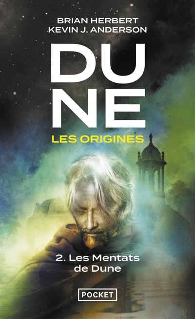 Dune, les origines. Vol. 2. Les Mentats de Dune Dune, les origines. Vol. 2. Les Mentats de Dune