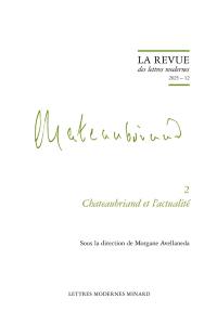 Chateaubriand. Vol. 2. Chateaubriand et l'actualité
