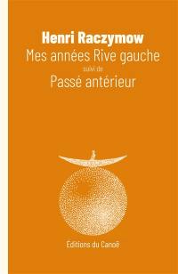 Mes années rive gauche. Passé antérieur