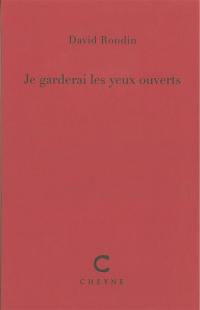 Je garderai les yeux ouverts