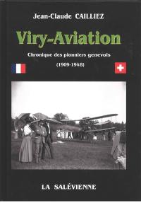 Viry-aviation : chronique des pionniers genevois (1909-1948) Viry-aviation : chronique des pionniers genevois (1909-1948)