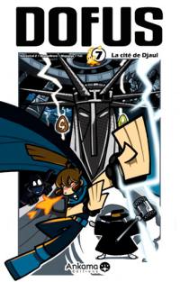 Dofus. Vol. 7. La cité de Djaul Dofus. Vol. 7. La cité de Djaul