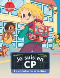 Je suis en CP. Vol. 47. Le cartable de la rentrée : niveau 1
