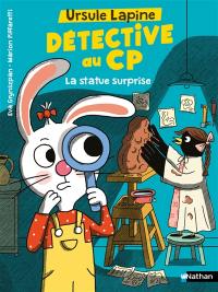 Ursule Lapine, détective au CP. La statue surprise