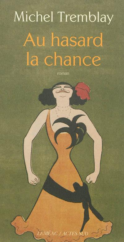 La diaspora des Desrosiers. Vol. 6. Au hasard la chance La diaspora des Desrosiers. Vol. 6. Au hasard la chance