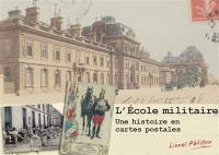 L'Ecole militaire : une histoire en cartes postales