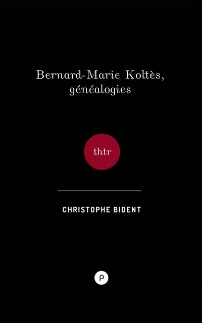 Bernard-Marie Koltès, généalogies Bernard-Marie Koltès, généalogies