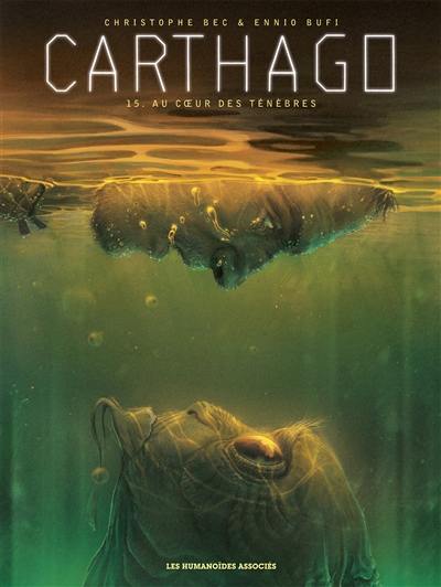 Carthago. Vol. 15. Au coeur des ténèbres Carthago. Vol. 15. Au coeur des ténèbres