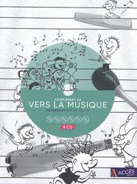 Vers la musique : complément CD : maternelle TPS-PS-MS-GS
