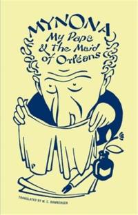 Mynona My Papa & Maid of Orléans