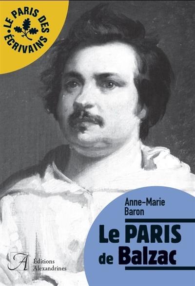 Le Paris de Balzac Le Paris de Balzac