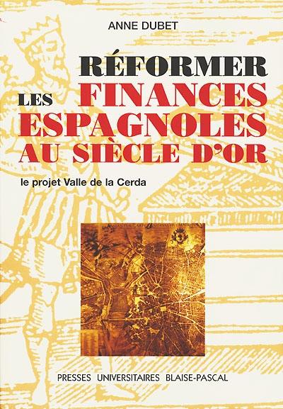 Réformer les finances espagnoles au siècle d'or : le projet Valle de la Cerda