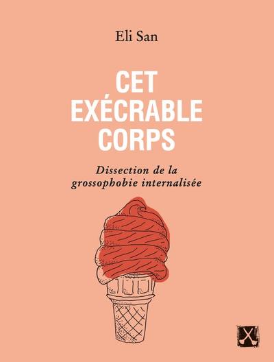 Cet exécrable corps : dissection de la grossophobie internalisée