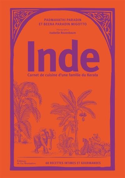 Inde : carnet de cuisine d'une famille du Kerala : 60 recettes intimes et gourmandes