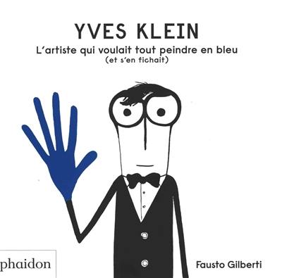 Yves Klein : l'artiste qui voulait tout peindre en bleu (et s'en fichait) Yves Klein : l'artiste qui voulait tout peindre en bleu (et s'en fichait)